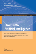 Bnaic 2016: Artificial Intelligence: 28th Benelux Conference on Artificial Intelligence, Amsterdam, the Netherlands, November 10-11, 2016, Revised Selected Papers