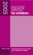 BNF for Children (BNFC) 2005 - Paediatric Formulary Committee (Editor)