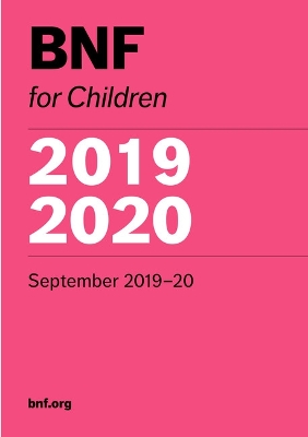 BNF for Children (BNFC) 2019-2020 - Paediatric Formulary Committee (Editor)