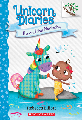 Bo and the Merbaby: A Branches Book (Unicorn Diaries #5): Volume 5 - 