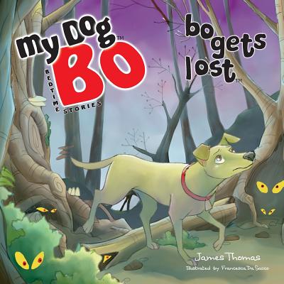 Bo Gets Lost: My Dog Bo - Thomas, James