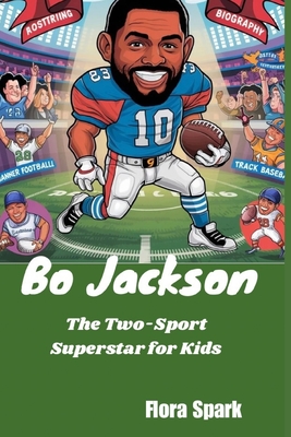 Bo Jackson: The Two-Sport Superstar for Kids - Spark, Flora