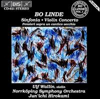 Bo Linde: Sinfonia; Violin Concerto - Ulf Wallin (violin); Norrkping Symphony Orchestra; Jun'ichi Hirokami (conductor)