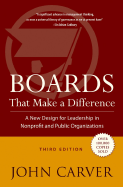 Boards That Make a Difference: A New Design for Leadership in Nonprofit and Public Organizations
