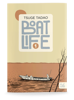 Boat Life Vol. 1 - Tsuge, Tadao, and Holmberg, Ryan (Translated by)