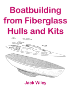 Boatbuilding from Fiberglass Hulls and Kits