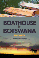 Boathouse to Botswana
