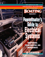 Boating magazine's powerboater's guide to electrical systems : maintenance, troubleshooting, and improvements