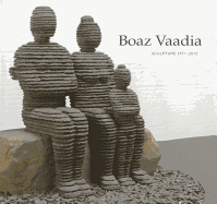 Boaz Vaadia: Sculpture 1971-2012