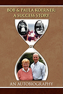 Bob and Paula Koerner: A Success Story