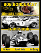 Bob Bondurant: Des Cobra a la Formule 1....la meme passion