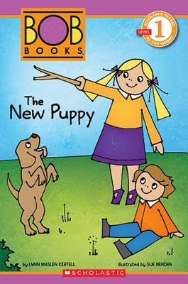 Bob Books: The New Puppy - Kertell, Lynn Maslen, and Hendra, Sue (Illustrator)