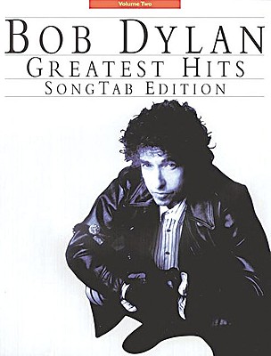 Bob Dylan - Greatest Hits Volume 2: Song Tab Edition - Bob Dylan, and Lozano, Ed