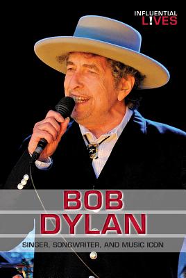 Bob Dylan: Singer, Songwriter, and Music Icon - Schuman, Michael A