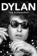 Bob Dylan: The Biography