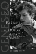 Bob Dylan's Career as a Blakean Visionary and Romantic