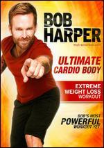 Bob Harper: Ultimate Cardio Body - Extreme Weight Loss Workout