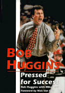 Bob Huggins: Pressed for Success