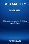 Bob Marley Biografa: ElRitmo atemporal, mito decidido y leyenda digna