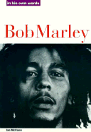 Bob Marley: In His Own Words