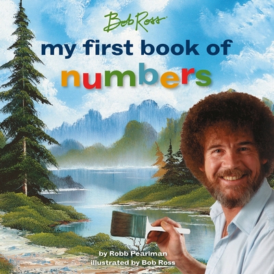 Bob Ross: My First Book of Numbers - Pearlman, Robb