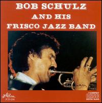 Bob Schulz & Frisco Jazz Band - Bob Schulz