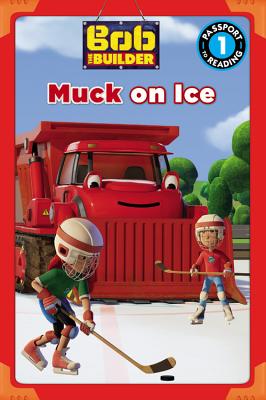 Bob the Builder: Muck on Ice - Sollinger, Emily