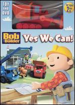 Bob the Builder: Yes We Can! [With Toy]