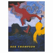 Bob Thompson - Golden, Thelma, and Wilson, Judith (Contributions by), and Momim, Shamim (Commentaries by)