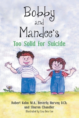 Bobby and Mandee's Too Solid for Suicide - Kahn, Robert