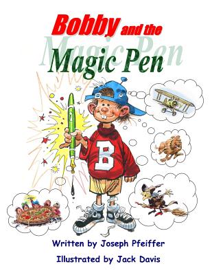 Bobby and the Magic Pen - Pfeiffer, Joe