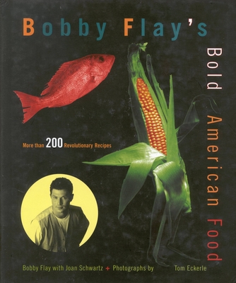Bobby Flay's Bold American Food - Flay, Bobby, and Schwartz, Joan