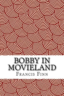 Bobby in Movieland - Finn, Francis