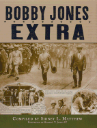Bobby Jones: Extra! - Matthew, Sidney L (Compiled by)