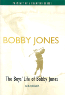 Bobby Jones: The Boys' Life of Bobby Jones