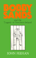 Bobby Sands and the Tragedy of Northern Ireland
