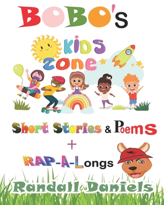 BOBO's Kid Zone: Short Stories & Poems - Elmore-Suesberry, Evelyn (Editor), and Daniels, Randall