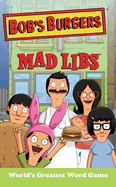 Bob's Burgers Mad Libs: World's Greatest Word Game