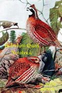 Bobwhite Quail Notebook: 6 X 9 Small Notebook with 120 Pages of College-Ruled Paper for Various Writing Purposes