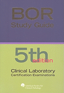 Boc Study Guide: Clinical Laboratory Certification Examinations