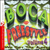 Boca Freestyle, Vol. 4: We Got the Juice - Various Artists