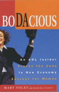 Bodacious: An AOL Insider Cracks the Code to New Economy Success for Women