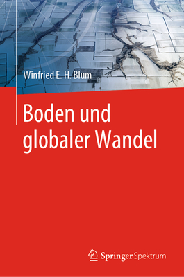 Boden Und Globaler Wandel - Blum, Winfried E H