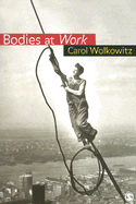 Bodies at Work - Wolkowitz, Carol