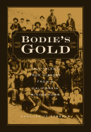 Bodie's Gold: Tall Tales and True History from a California Mining Town