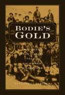 Bodie's Gold: Tall Tales & True History from a California Mining Town