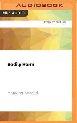 Bodily Harm - Atwood, Margaret, and Nevard, Angela (Read by)