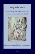 Body and Cosmos: Studies in Early Indian Medical and Astral Sciences in Honor of Kenneth G. Zysk