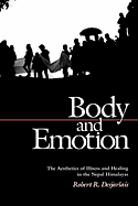 Body and Emotion: The Aesthetics of Illness and Healing in the Nepal Himalayas