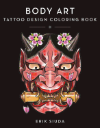 Body Art: A Tattoo Design Coloring Book